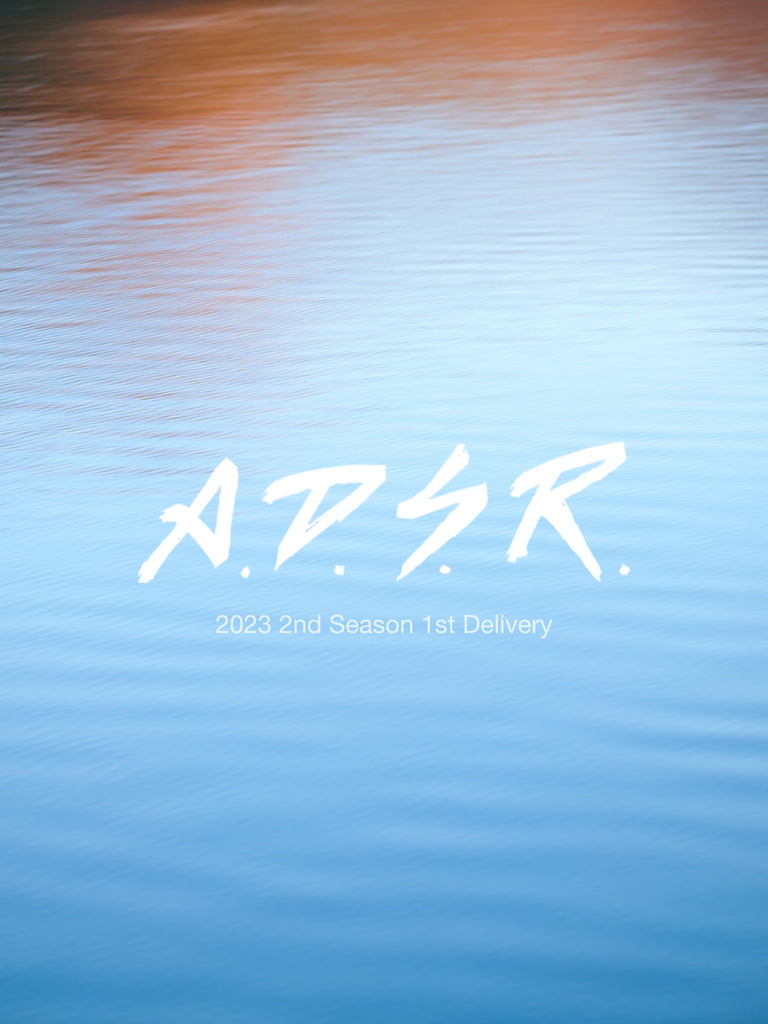 A.D.S.R.【2023 2nd Season】1st Delivery
